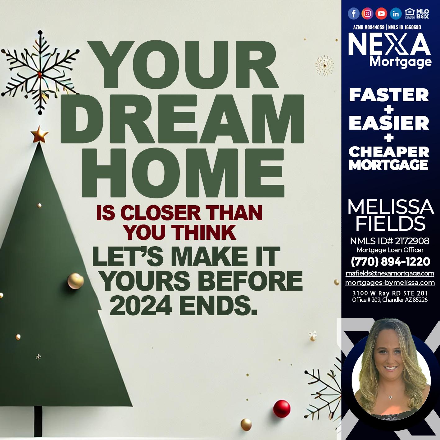 YOUR DREAM HOME - Melissa Fields -Mortgage Loan Officer