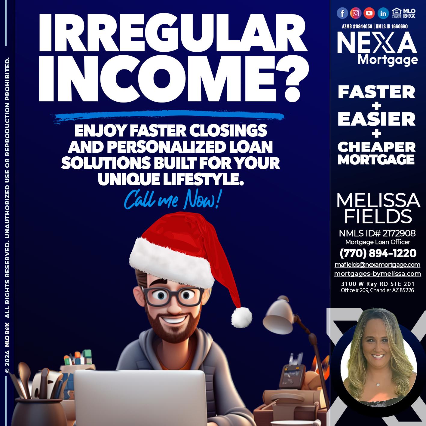 IRREGULAR INCOME? - Melissa Fields -Mortgage Loan Officer