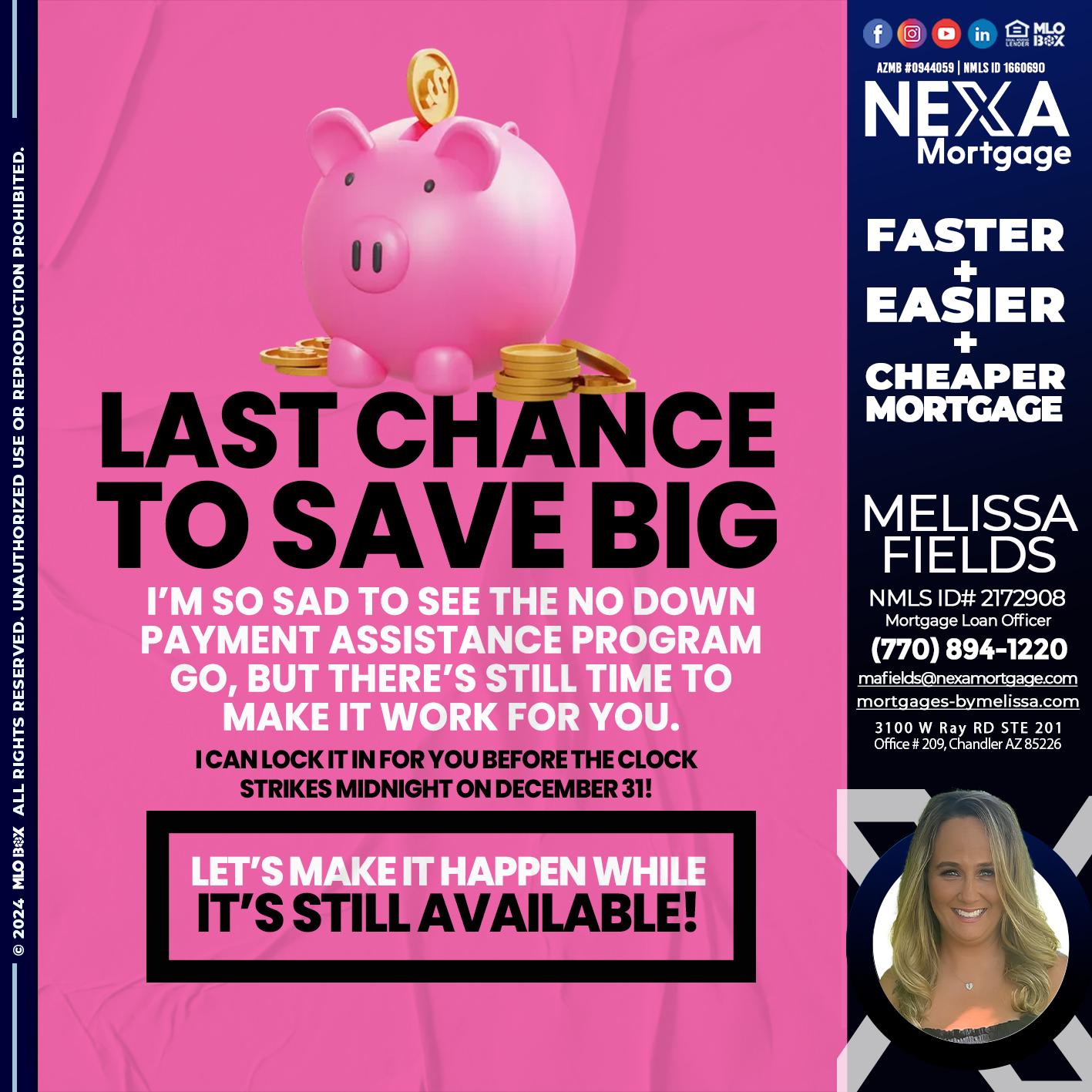 LAST CHANCE TO SAVE BIG - Melissa Fields -Mortgage Loan Officer