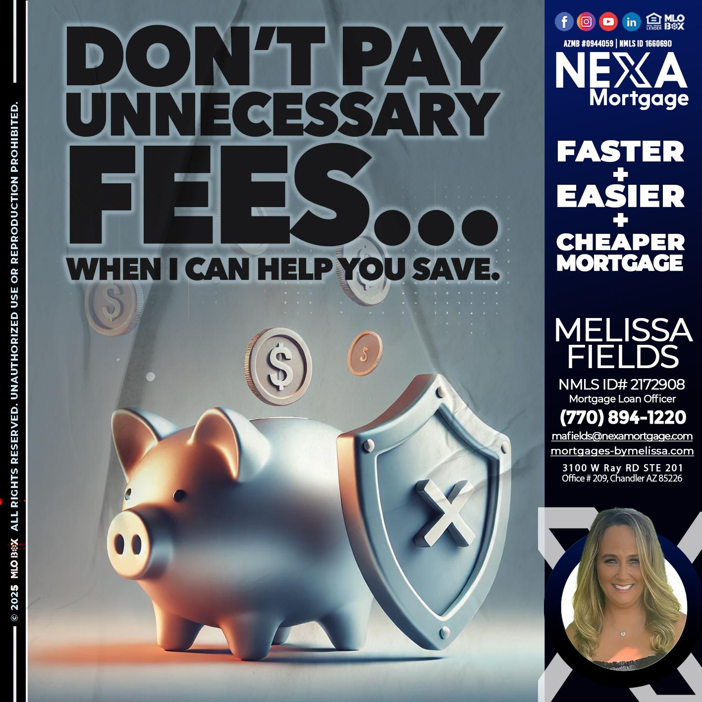 DON´T PAY UNNECESARY FEES... - Melissa Fields -Mortgage Loan Officer