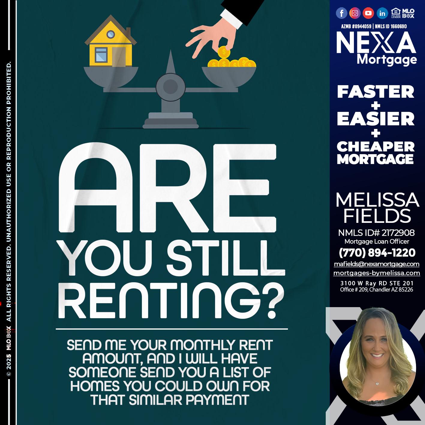 ARE YOU STILL RENTING? - Melissa Fields -Mortgage Loan Officer