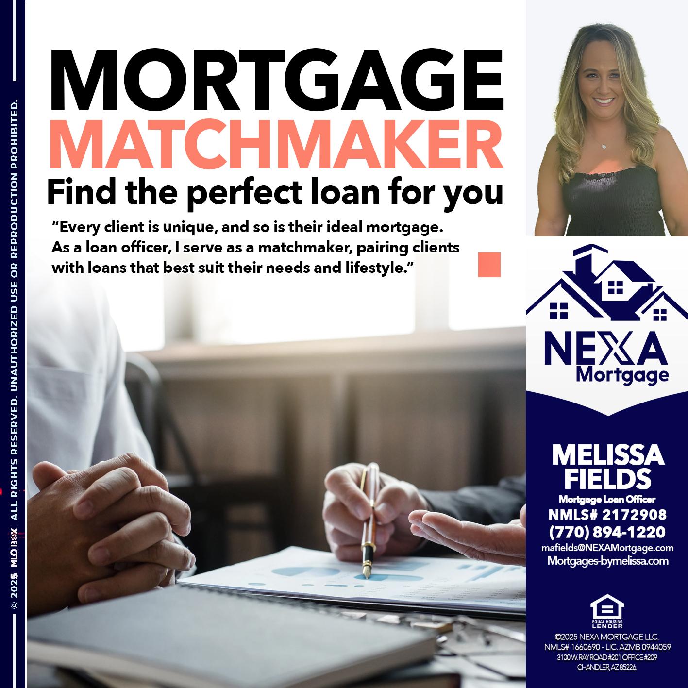 MORTGAGE MATCHMAKER - Melissa Fields -Mortgage Loan Officer