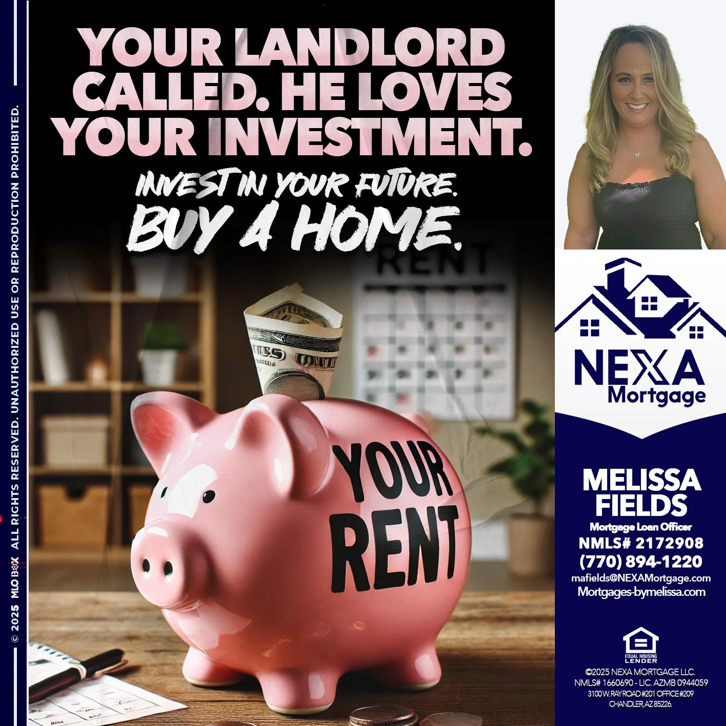 YOUR LANDLORD CALLED. - Melissa Fields -Mortgage Loan Officer