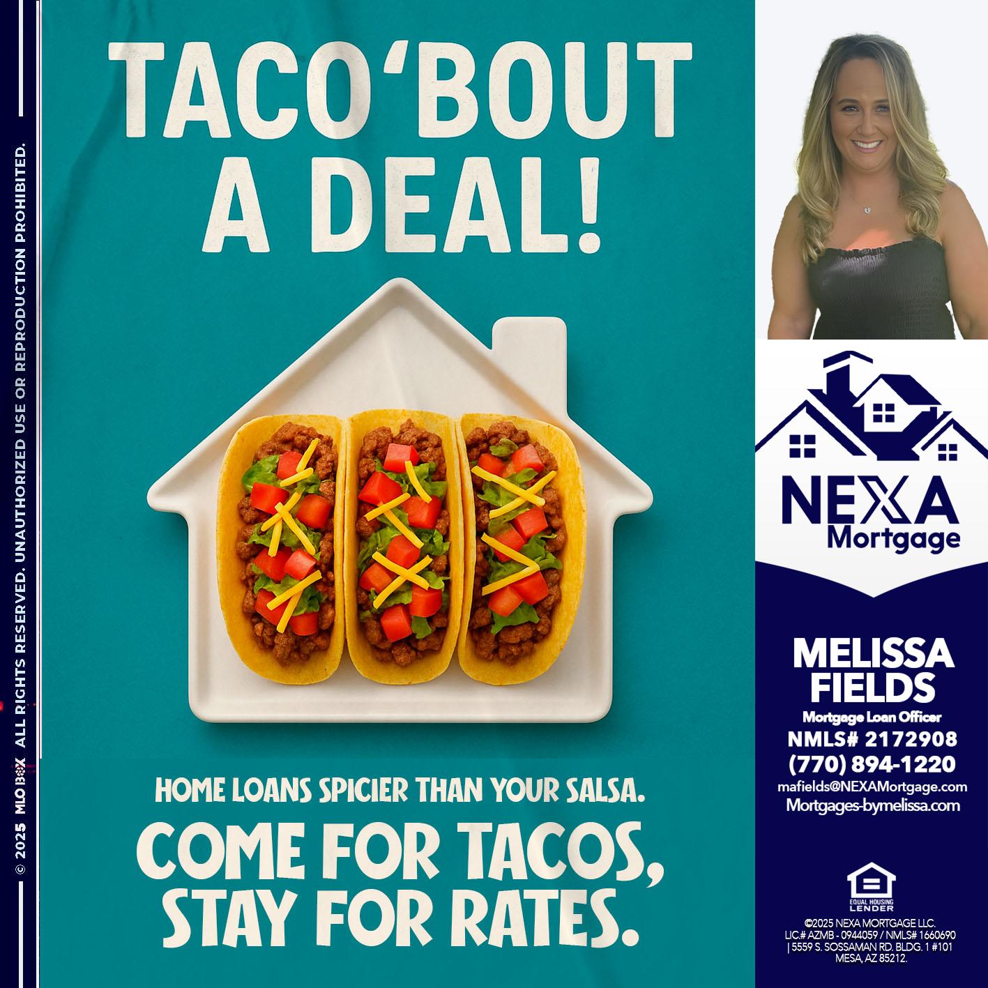 TACO BOUT A DEAL - Melissa Fields -Mortgage Loan Officer