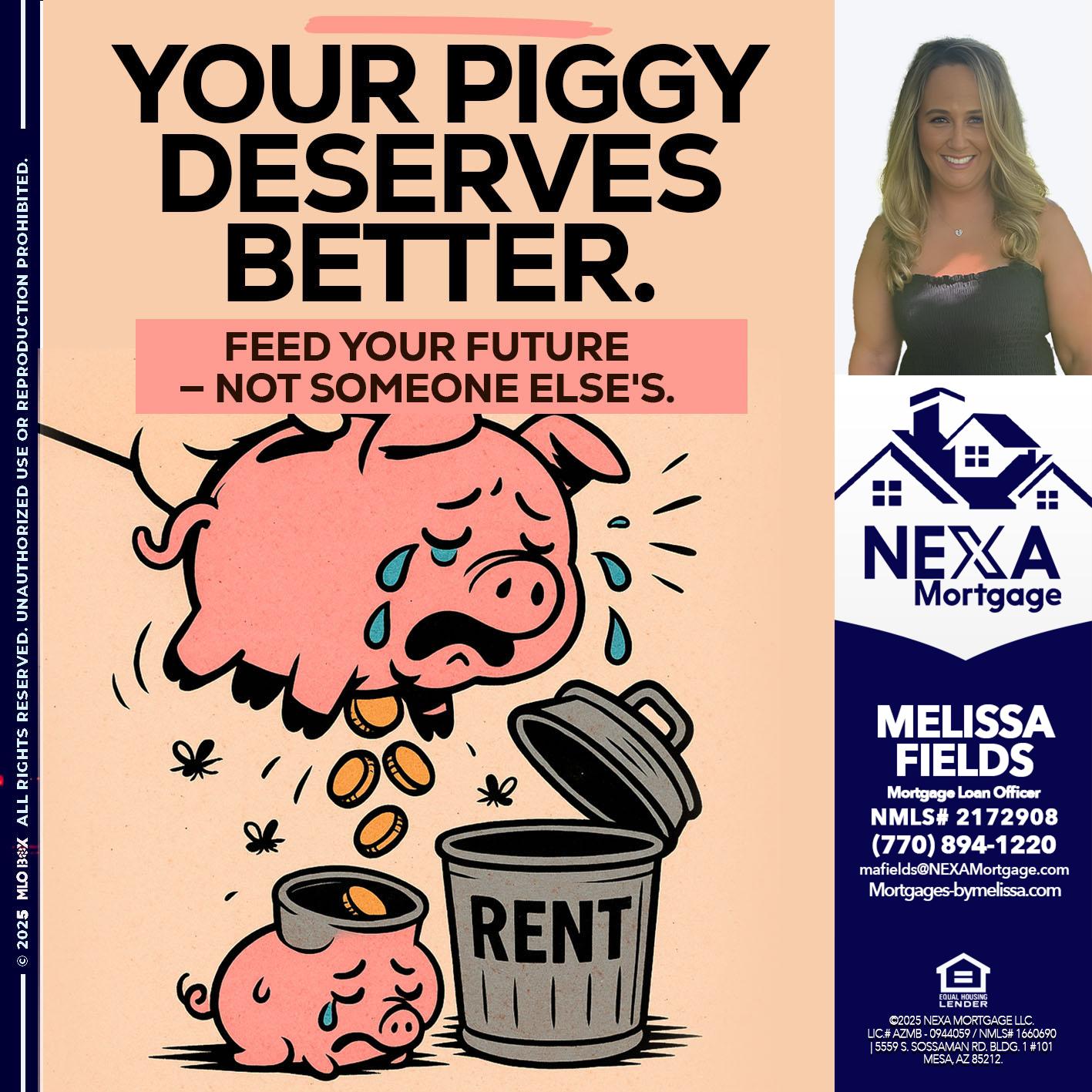 YOUR PIGGY - Melissa Fields -Mortgage Loan Officer