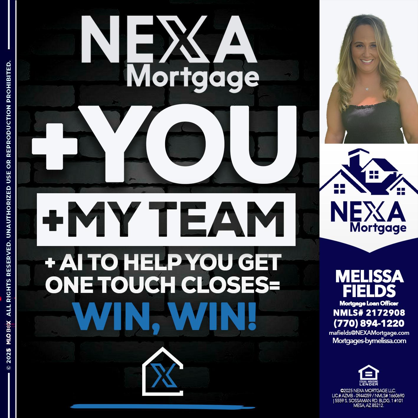 NEXA + YOU + MY TEAM - Melissa Fields -Mortgage Loan Officer
