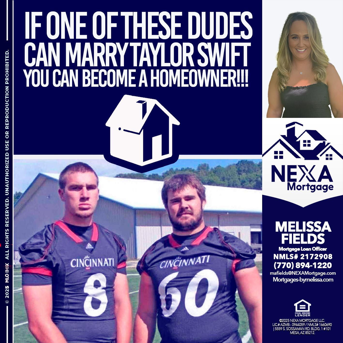 IF ONE OF THESE DUDES - Melissa Fields -Mortgage Loan Officer