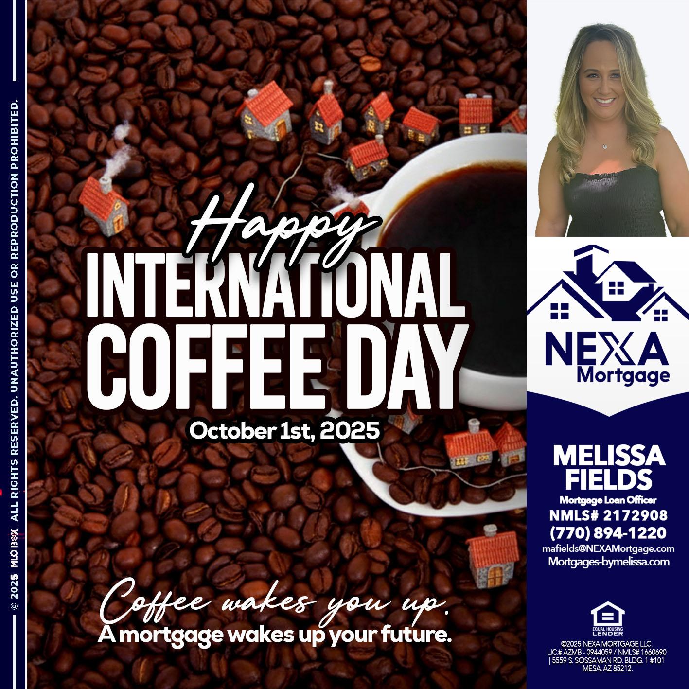 INTERNATIONAL COFFEE DAY - Melissa Fields -Mortgage Loan Officer