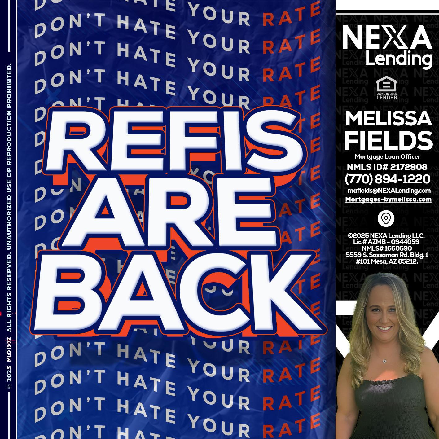 refis are back - Melissa Fields -Mortgage Loan Officer