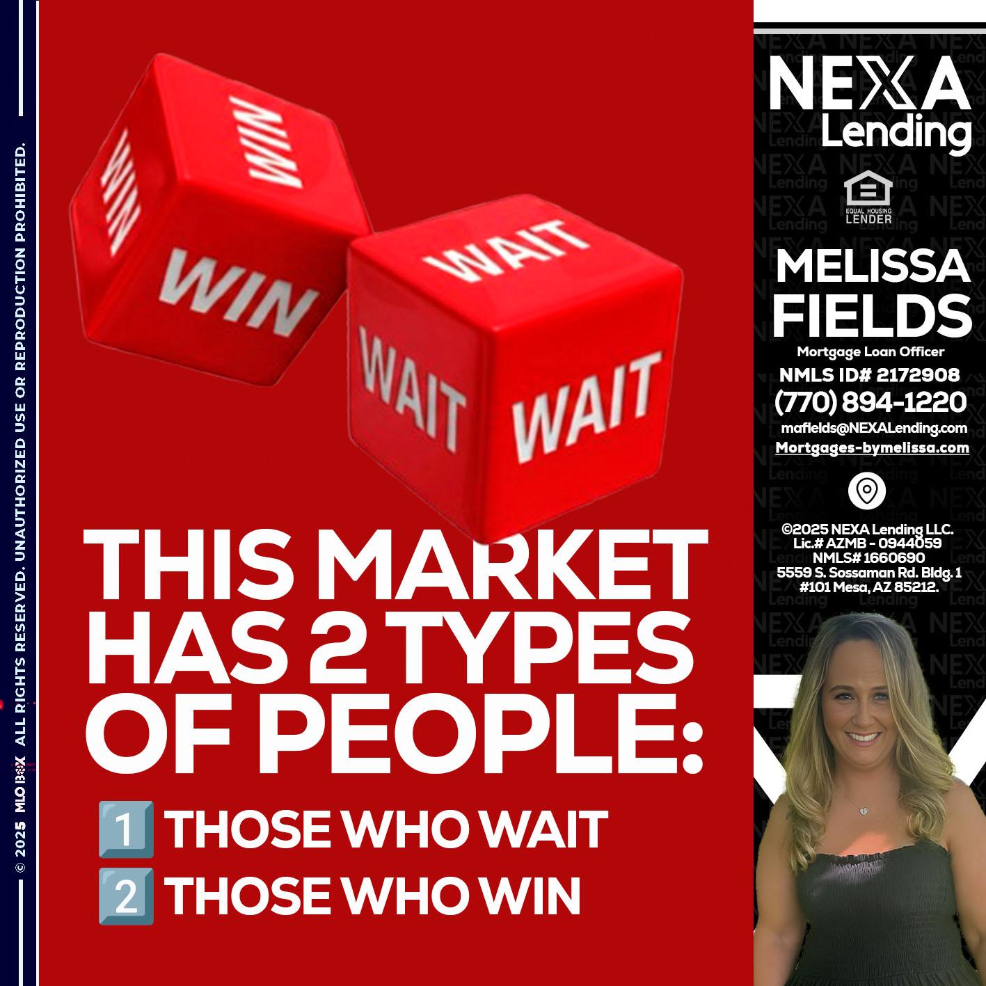 this market - Melissa Fields -Mortgage Loan Officer