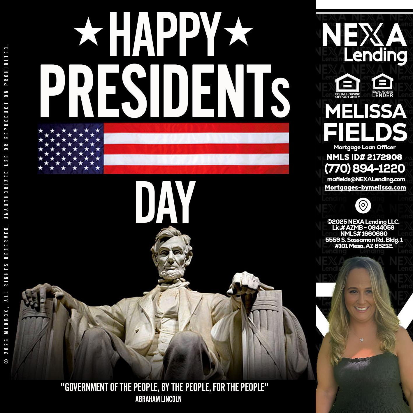 happy presidents day - Melissa Fields -Mortgage Loan Officer