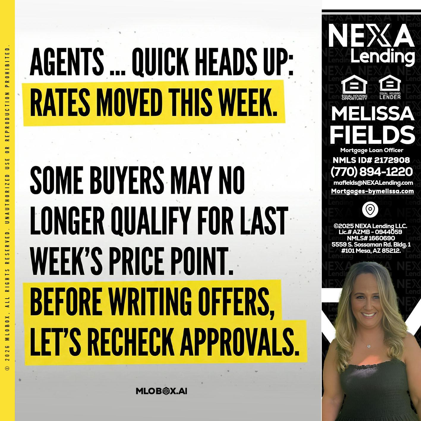 agents quick heads up - Melissa Fields -Mortgage Loan Officer