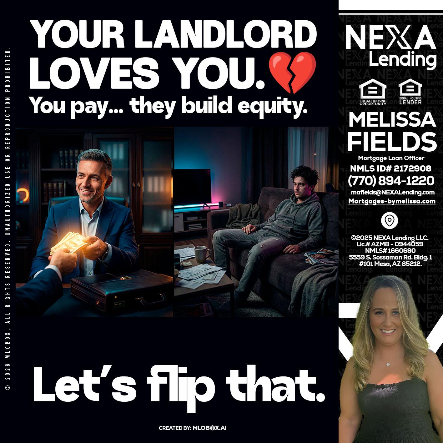 your landlord - Melissa Fields -Mortgage Loan Officer