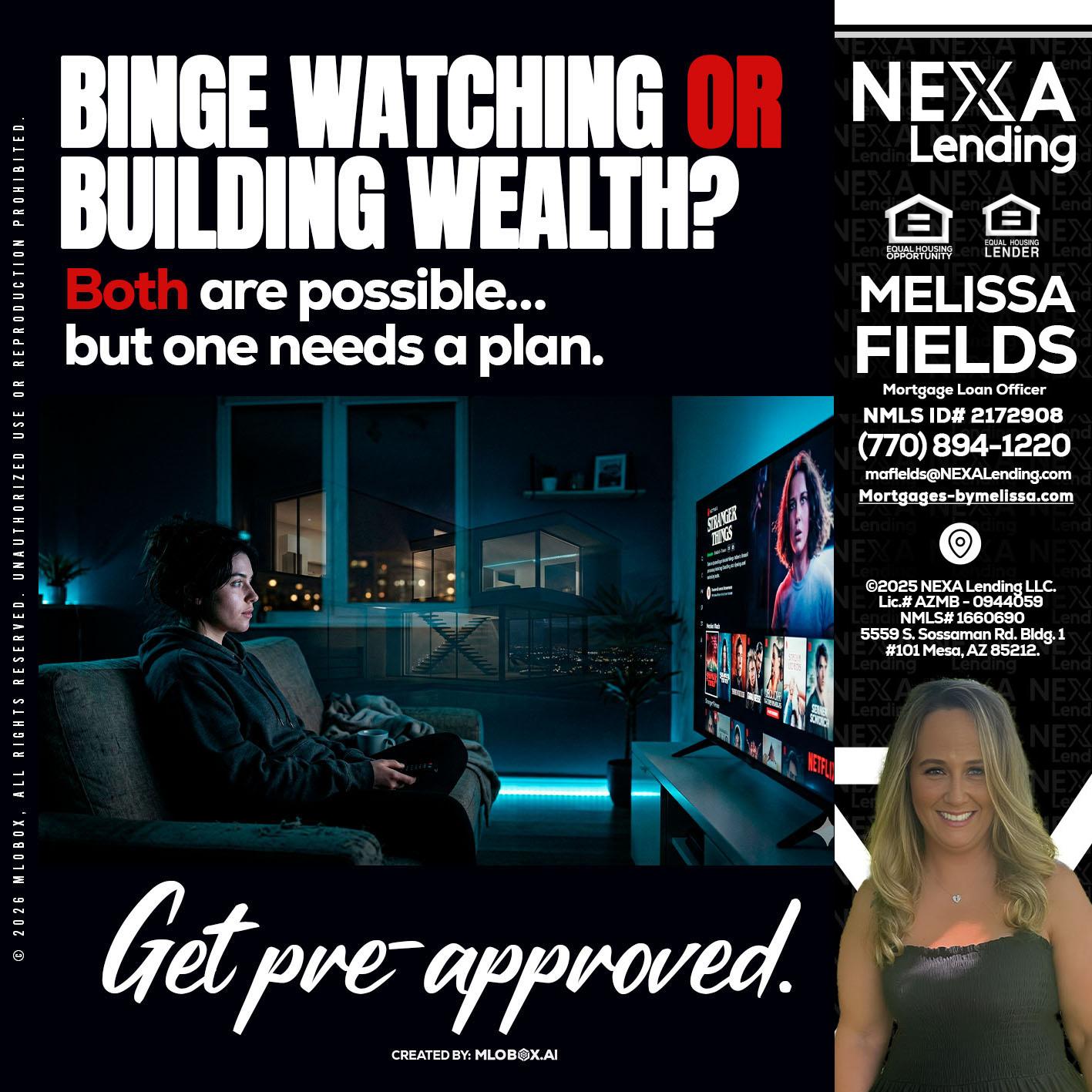BINGE WATCHING - Melissa Fields -Mortgage Loan Officer