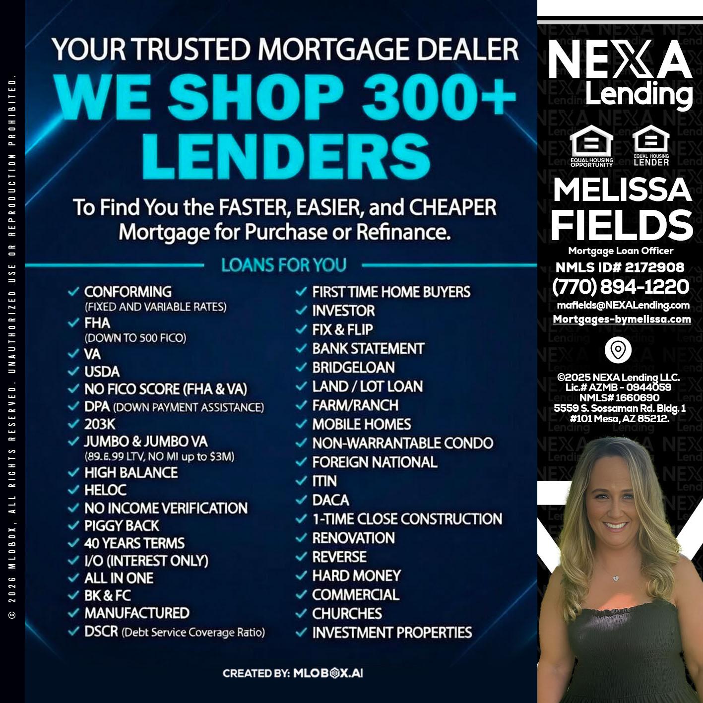 we shop 300 + lenders - Melissa Fields -Mortgage Loan Officer