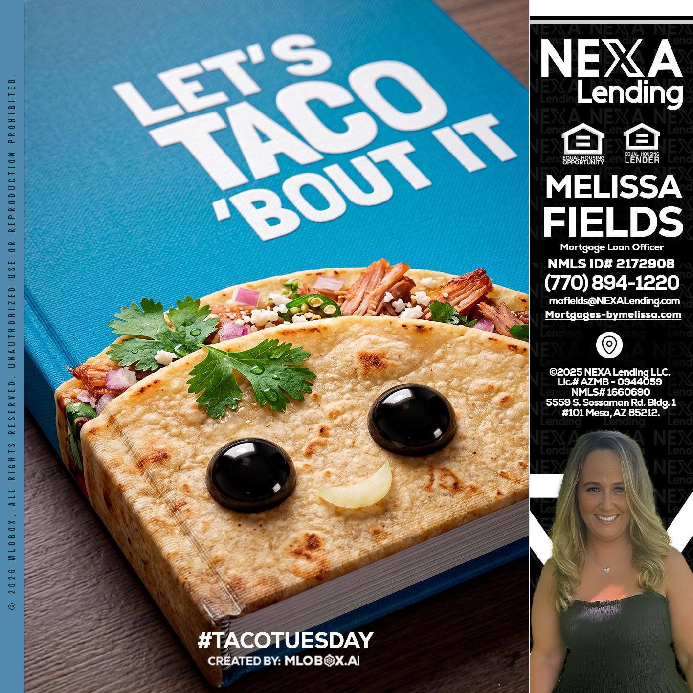LETS TACO ABOUT IT - Melissa Fields -Mortgage Loan Officer