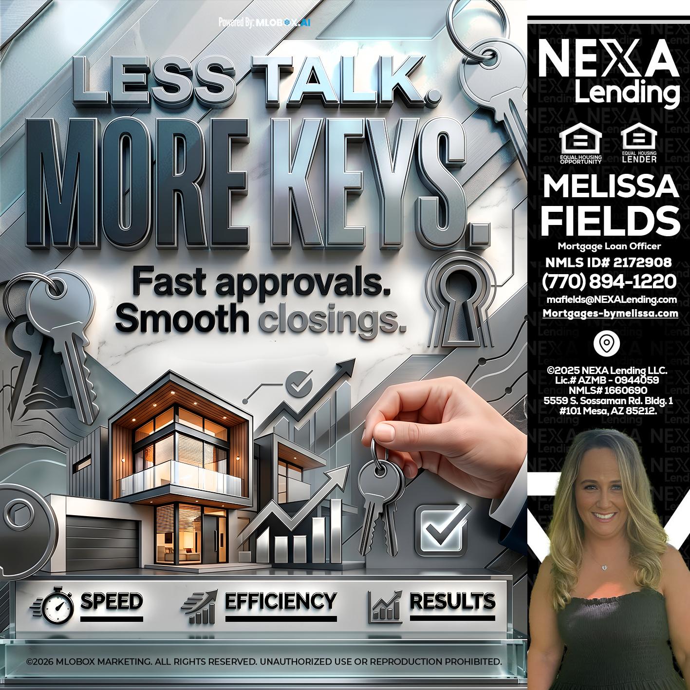 LESS TALK, MORE KEYS! - Melissa Fields -Mortgage Loan Officer