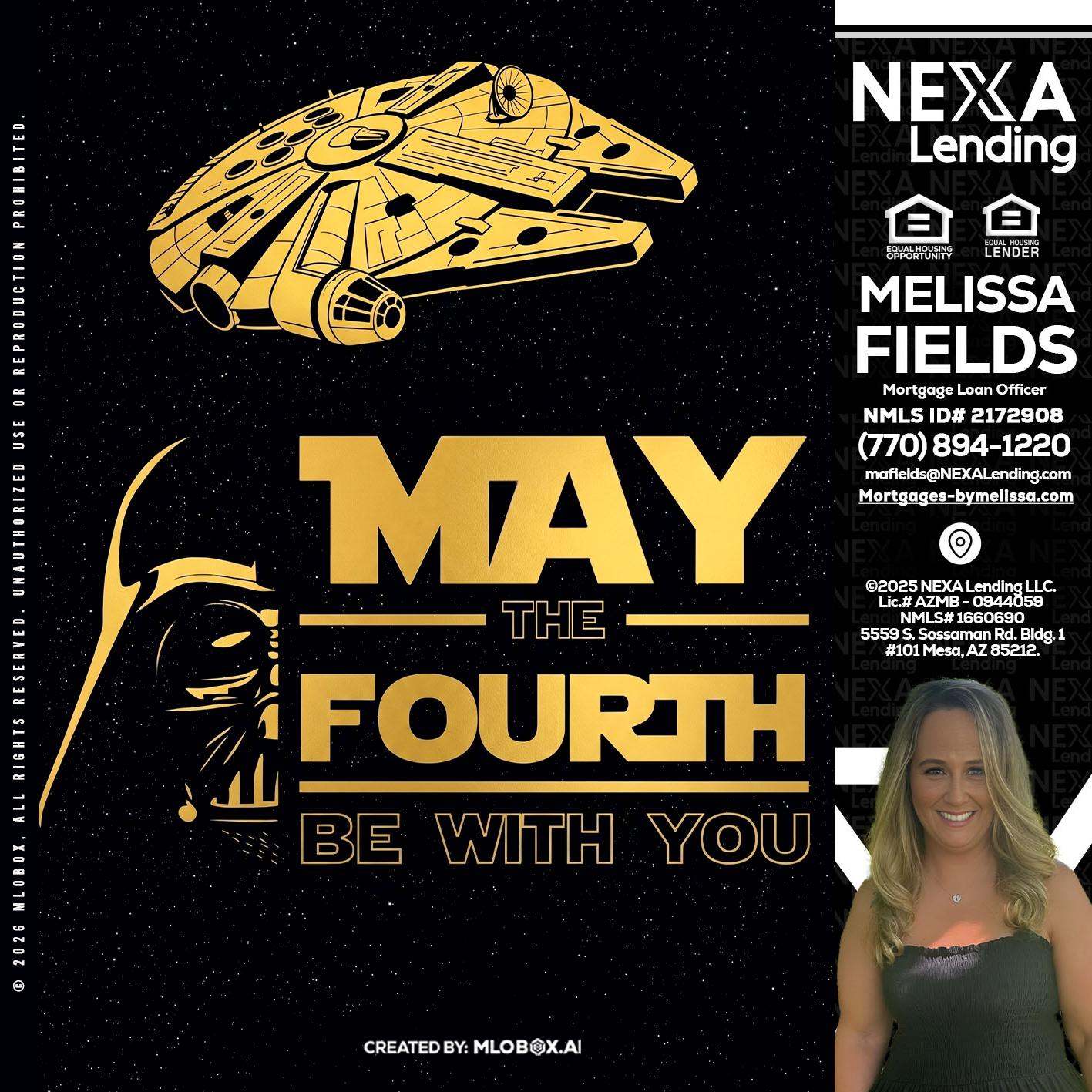 MAY THE FOURTH - Melissa Fields -Mortgage Loan Officer