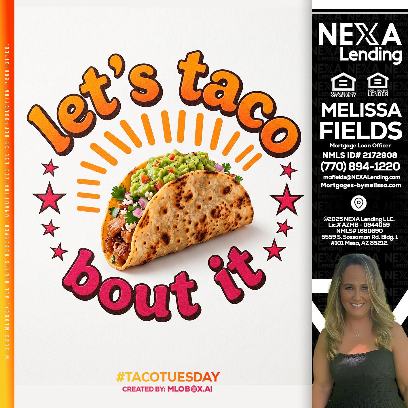lets taco bout it - Melissa Fields -Mortgage Loan Officer